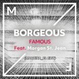 Borgeous - Famous (feat. Morgan St. Jean)