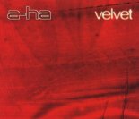 A-Ha - Velvet (Alabaster Mix)