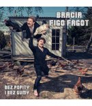 BRACIA FIGO FAGOT - Punkt bez powrotu