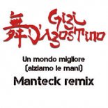 Gigi D'Agostino - Un Mondo Migliore (Manteck Remix)