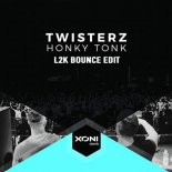 TWISTERZ - Honky Tonk (L2K Bounce Edit)