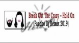 Break Out The Crazy – Hold On (Pancho Dj Remix)