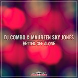 Dj Combo & Maureen Sky Jones - Better Off Alone (Stephan F Remix Edit)