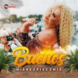 Buenos - Niebezpiecznie (Extended Edit)