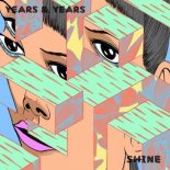 Years & Years - Shine