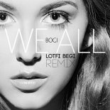 Bogi - We All (Lotfi Begi Remix)