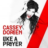 Cassey Doreen - Like A Prayer (Pop Radio Edit)