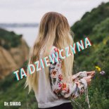 Dr. SWAG - Ta Dziewczyna