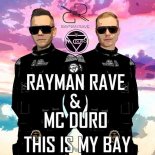 Rayman Rave & MC Duro - This Is My Bay