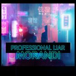 Morandi - Professional Liar