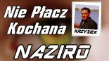 NAZIRO - Nie Płacz Kochana 2019