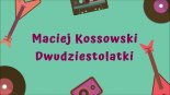 Maciej Kossowski - Dwudziestolatki