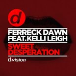 Ferreck Dawn Feat. Kelli Leigh - Sweet Desperation (Original Mix)