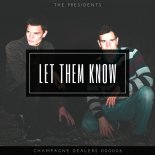 The Presidents - Let Them Know