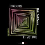 Draggon & E-Motion - Rain Fall Down (Extended)