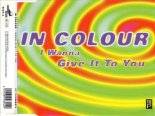 In Colour - I Wanna Give It To You