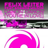 Felix Leiter Feat. Amanda Wilson - Dancin\' Dancin\' (You\'re In Love) (Dragon Jontron Remix)