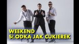 Weekend - Słodka Jak Cukierek