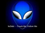 In2lekt - Touch Me, Follow Me (Club Edit)