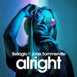 Bellagio ft. Jade Sommerville - Alright