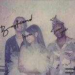 Ariana Grande - Boyfriend (Explicit)