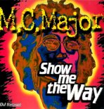 M.C. Major - Show Me The Way (Radio Club Mix)