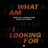 Justin Mylo & Navarra - What Am I Looking For