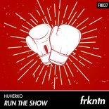 Huherko - Run The Show (Radio Edit)