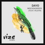 Dayo feat. Ruuth  - Mockingbirds (VIZE Remix)