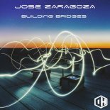 Jose Zaragoza - Building Bridges (It's Coming Back)