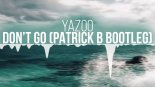 Yazoo - Don't Go (Patrick B Bootleg Mix)