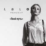 Lalo Project – Everytime You Go