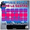 Ushuaia Boys & Anne La Sastra - We Are Humans (Radio Edit)