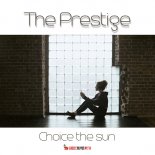 The Prestige - Choice The Sun