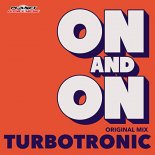 Turbotronic - On & On (Radio Edit)