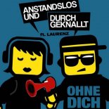 Anstandslos & Durchgeknallt Ft. Laurenz - Ohne Dich (HBz Remix Extended)