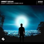 Ummet Ozcan - I Don't Care (feat. Robin Valo)