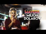 MAVERS - Milion Dolarów