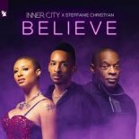 Inner City feat. Steffanie Christi'an - Believe