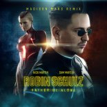 Robin Schulz & Nick Martin & Sam Martin - Rather Be Alone (MADISON MARS REMIX)