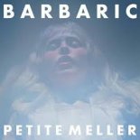 Petite Meller - Barbaric