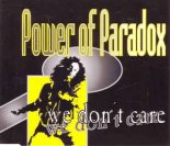 Power Of Paradox - We Don\'t Care (Ultimate Mix)