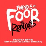 FooR feat. Effie - Cry Foor Me (Mikey B Remix)