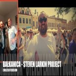 STEVEN LARKIN PROJECT - BAŁKANICA (original artist - PIERSI, official ENGLISH version, 2019)