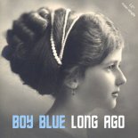 Boy Blue - Long Ago (Extended Version)