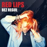 Red Lips - Bez Regul