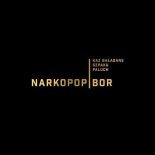 Kaz Bałagane Feat. Szpaku, Paluch - NARKOPOP I BOR