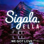 Sigala - We Got Love (feat. Ella Henderson)