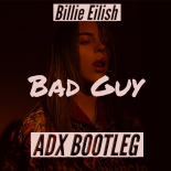 Billie Eilish - bad guy (ADX Botleg)