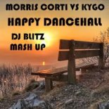 Morris Corti Vs Kygo - Happy Dancehall (Dj Blitz Mash Up)